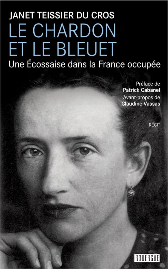 Couverture du livre « LE CHARDON ET LE BLEUET - UNE ECOSSAISE DANS LA FRANCE OCCUPEE » de Teissier Du Cros, librairie Les Contes Infusés à Corte