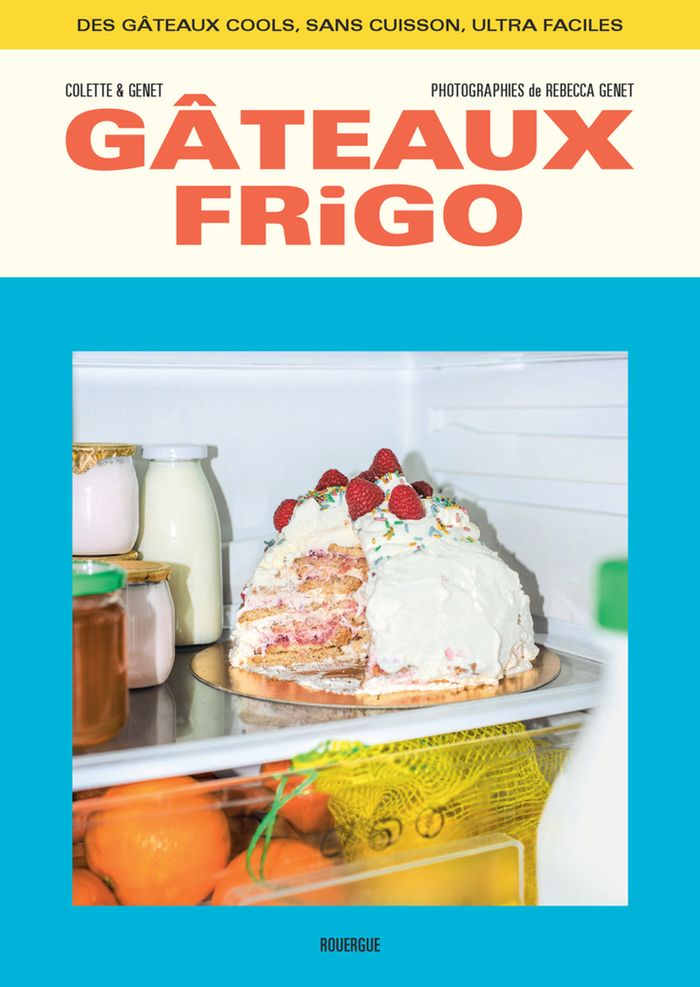 Couverture du livre « Gâteaux frigo » de Colette & Genet, librairie Les Contes Infusés à Corte