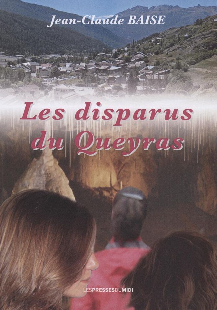 Couverture du livre « LES DISPARUS DU QUEYRAS » de Baise Jean-Claude, librairie Les Contes Infusés à Corte