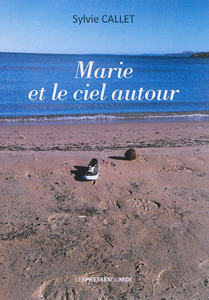Couverture du livre « MARIE ET LE CIEL AUTOUR » de Callet Sylvie, librairie Les Contes Infusés à Corte