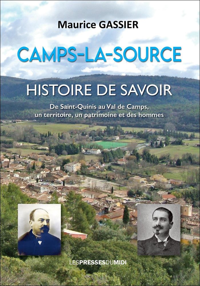 Couverture du livre « Camps-la-Source : Histoire de savoir - De Saint-Quinis au Val de Camps, un territoire, un patrimoine et des hommes » de Maurice Gassier, librairie Les Contes Infusés à Corte