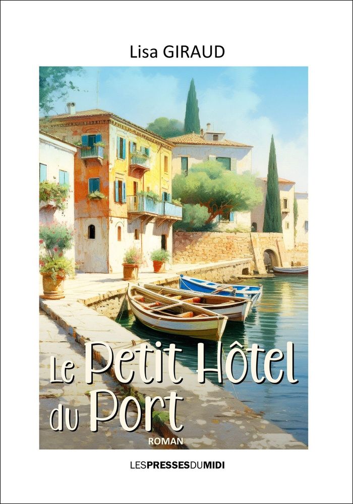 Couverture du livre « Le petit hôtel du port » de Lisa Giraud, librairie Les Contes Infusés à Corte