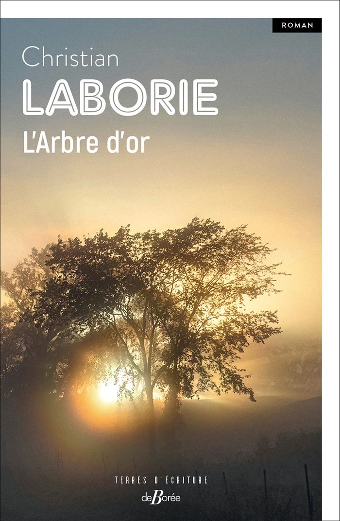 Couverture du livre « L'arbre d'or : roman » de Christian Laborie, librairie Les Contes Infusés à Corte