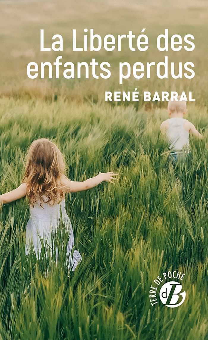 Couverture du livre « La liberté des enfants perdus » de René Barral, librairie Les Contes Infusés à Corte