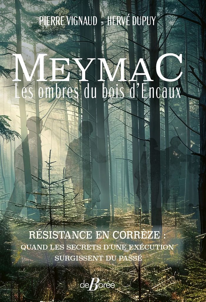 Couverture du livre « Meymac, les ombres du bois d'Encaux : résistance en Corrèze », librairie Les Contes Infusés à Corte