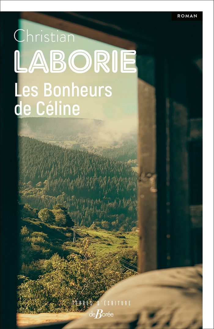 Couverture du livre « Les bonheurs de Céline : roman » de Christian Laborie, librairie Les Contes Infusés à Corte