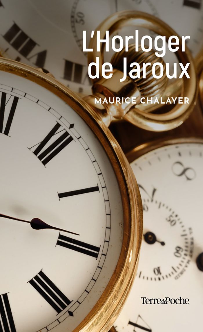 Couverture du livre « L'Horloger de Jaroux » de Maurice CHALAYER, librairie Les Contes Infusés à Corte