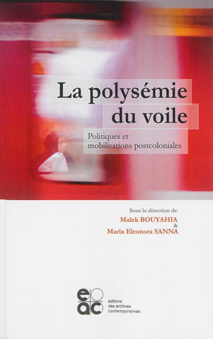 Couverture du livre « LA POLYSEMIE DU VOILE - POLITIQUES ET MOBILISATIONS POSTCOLONIALES » de Sanna/bouyahia, librairie Les Contes Infusés à Corte