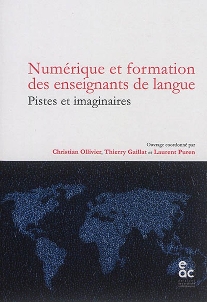 Couverture du livre « NUMERIQUE ET FORMATION DES ENSEIGNANTS DE LANGUE - PISTES ET IMAGINAIRES » de Christian Ollivier, librairie Les Contes Infusés à Corte