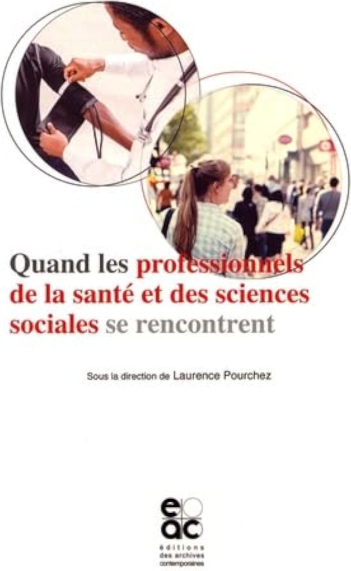 Couverture du livre « QUAND LES PROFESSIONNELS DE LA SANTE ET DES SCIENCES SOCIALES SE RENCONTRENT » de Laurence Pourchez, librairie Les Contes Infusés à Corte