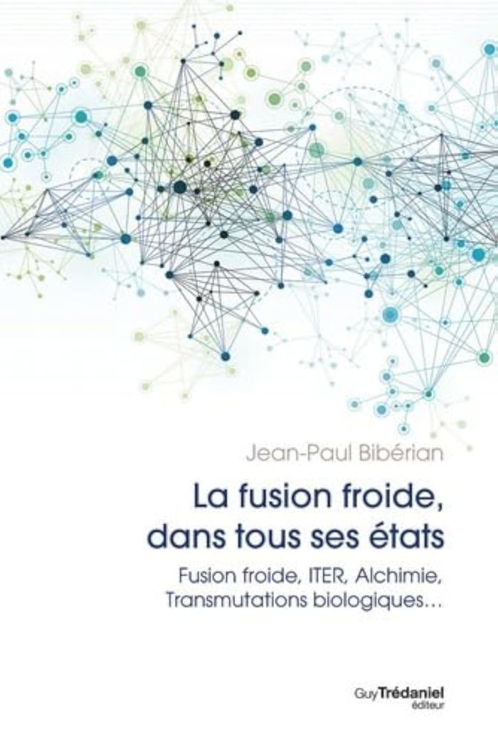 Couverture du livre « LA FUSION DANS TOUS SES ETATS - FUSION FROIDE, ITER, ALCHIMIE, TRANSMUTATIONS BIOLOGIQUES... », librairie Les Contes Infusés à Corte