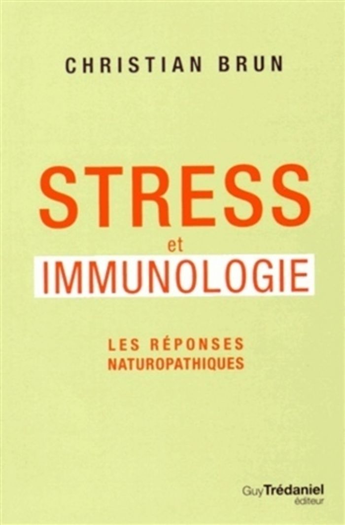 Couverture du livre « STRESS ET IMMUNOLOGIE - LES REPONSES NATUROPATHIQUES », librairie Les Contes Infusés à Corte