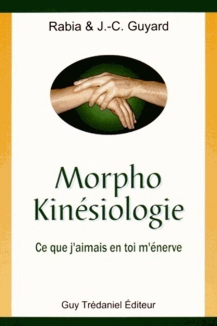 Couverture du livre « MORPHO KINESIOLOGIE - CE QUE J'AIMAIS EN TOI M'ENERVE », librairie Les Contes Infusés à Corte