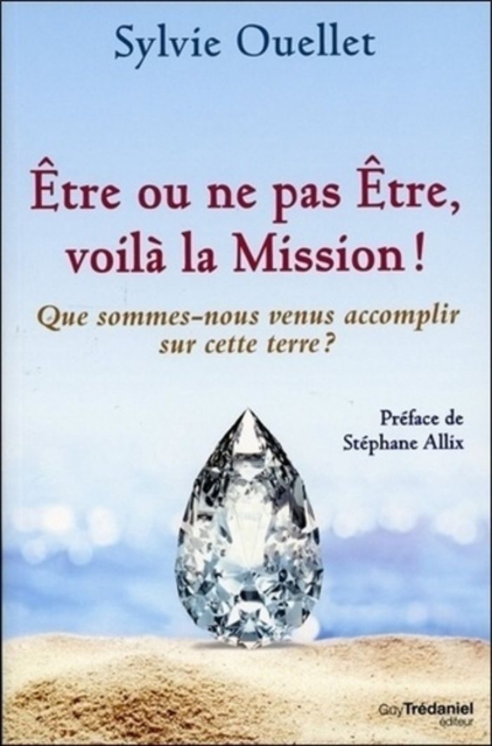 Couverture du livre « ETRE OU NE PAS ETRE, VOILA LA MISSION ! » de Ouellet/allix, librairie Les Contes Infusés à Corte