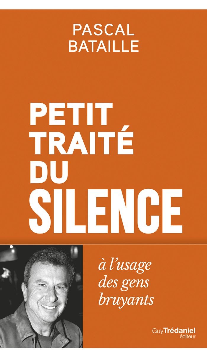Couverture du livre « Petit traité du silence : à l'usage des gens bruyants » de Pascal Bataille, librairie Les Contes Infusés à Corte
