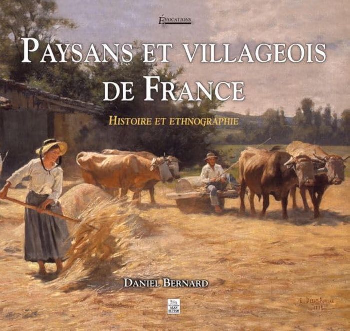 Couverture du livre « PAYSANS ET VILLAGEOIS DE FRANCE » de Daniel Bernard, librairie Les Contes Infusés à Corte