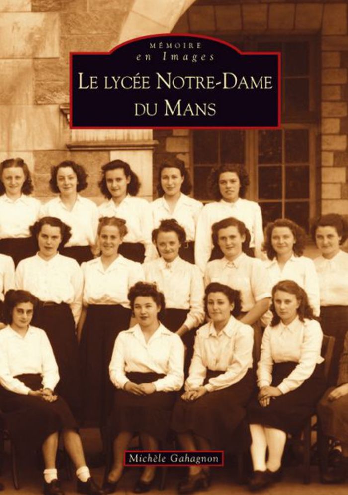 Couverture du livre « LYCEE NOTRE-DAME DU MANS (LE) », librairie Les Contes Infusés à Corte