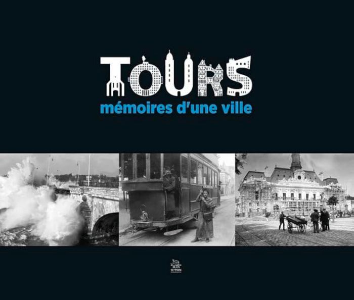Couverture du livre « TOURS - MEMOIRES D'UNE VILLE », librairie Les Contes Infusés à Corte