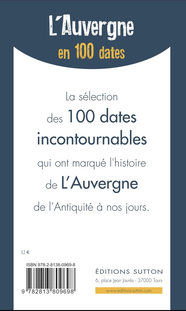 Quatrième de couverture de « AUVERGNE EN 100 DATES (L') »