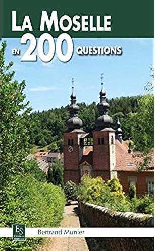 Couverture du livre « MOSELLE EN 200 QUESTIONS (LA) » de Munier Bertrand, librairie Les Contes Infusés à Corte