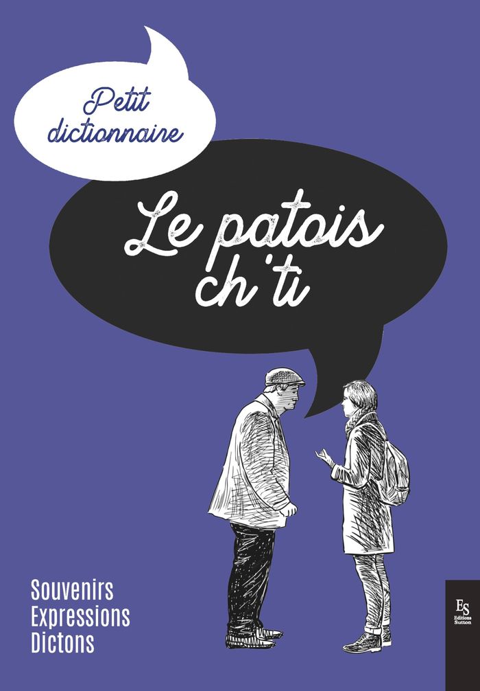 Couverture du livre « Le Patois ch'ti : Souvenirs, expressions, dictons », librairie Les Contes Infusés à Corte