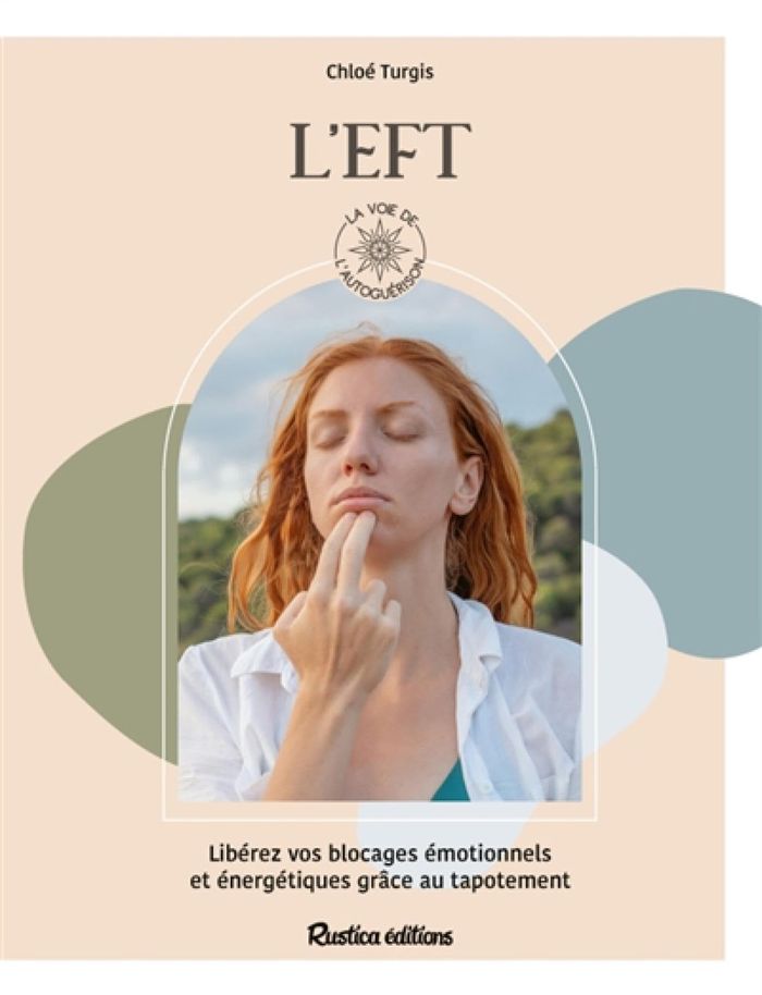 Couverture du livre « L'EFT : libérez vos blocages émotionnels et énergétiques grâce au tapotement » de Chloé Turgis, librairie Les Contes Infusés à Corte