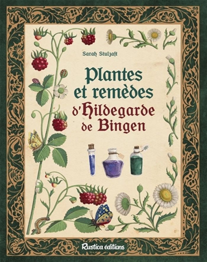Couverture du livre « PLANTES ET REMEDES D'HILDEGARDE DE BINGEN », librairie Les Contes Infusés à Corte