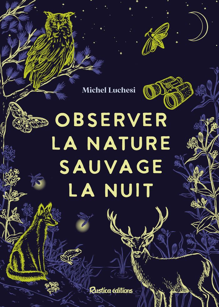 Couverture du livre « OBSERVER LA NATURE SAUVAGE LA NUIT », librairie Les Contes Infusés à Corte