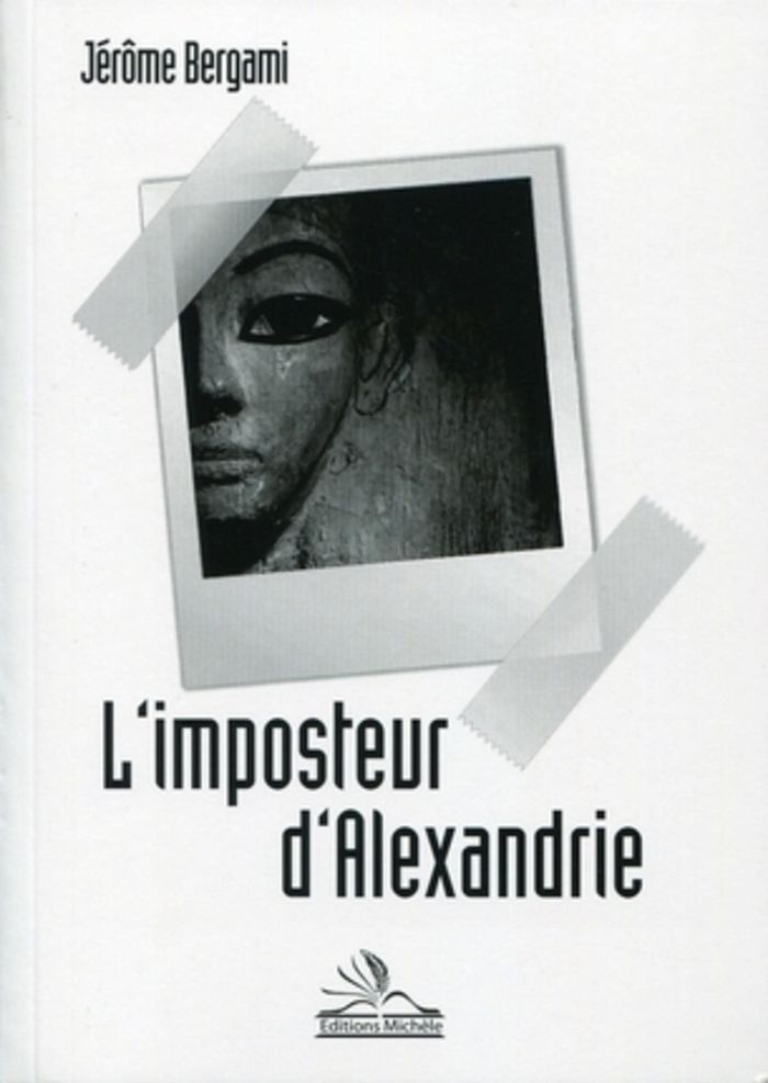 Couverture du livre « L'IMPOSTEUR D'ALEXANDRIE » de Jerome Bergami, librairie Les Contes Infusés à Corte