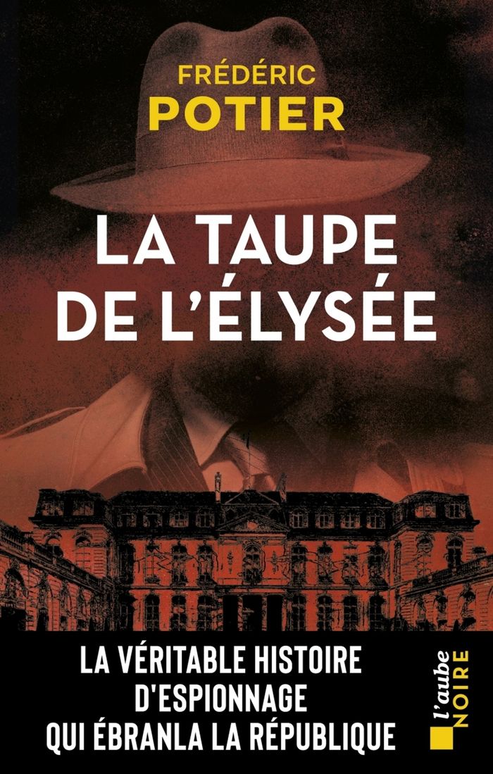 Couverture du livre « La taupe de l'Élysée » de Frédéric Potier, librairie Les Contes Infusés à Corte