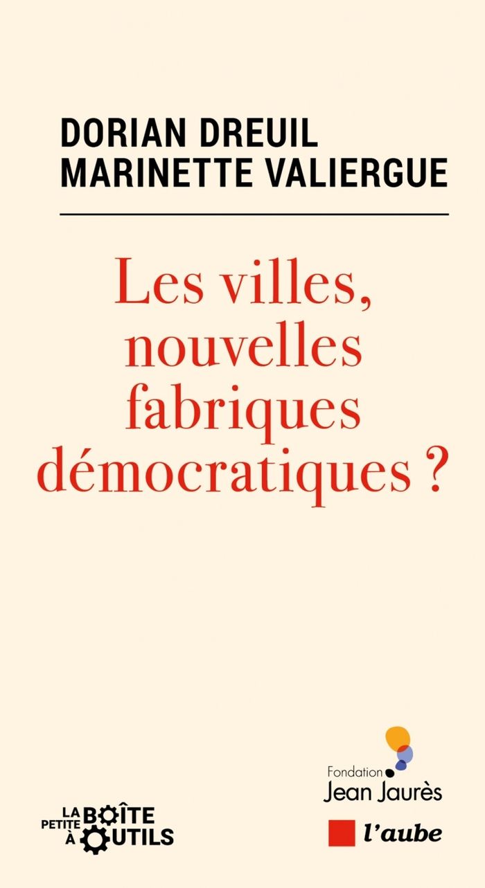 Couverture du livre « Les villes, nouvelles fabriques démocratiques ? » de Dorian Dreuil, librairie Les Contes Infusés à Corte