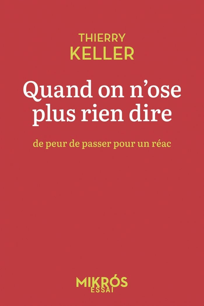 Couverture du livre « Quand on n'ose plus rien dire de peur de passer pour un réac » de Thierry Keller, librairie Les Contes Infusés à Corte