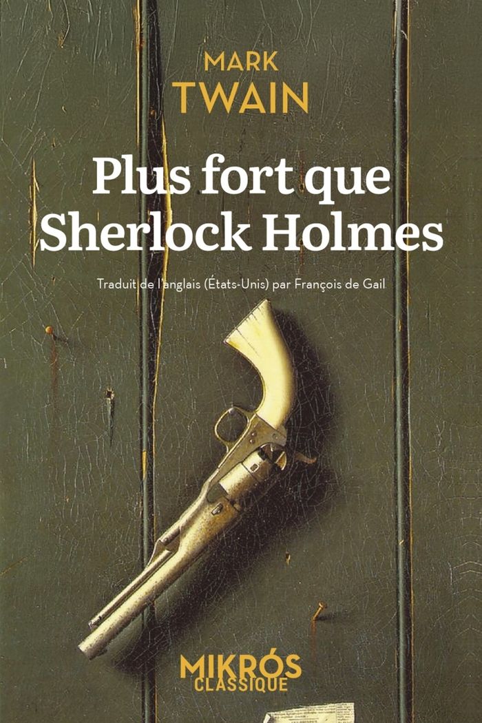 Couverture du livre « Plus fort que Sherlock Holmes » de Mark Twain, librairie Les Contes Infusés à Corte
