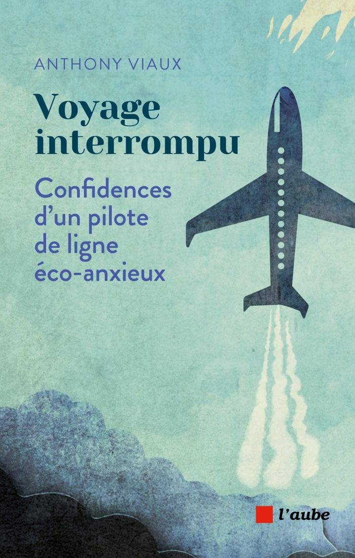 Couverture du livre « Voyage interrompu : confidences d'un pilote de ligne éco-anxieux » de Anthony Viaux, librairie Les Contes Infusés à Corte