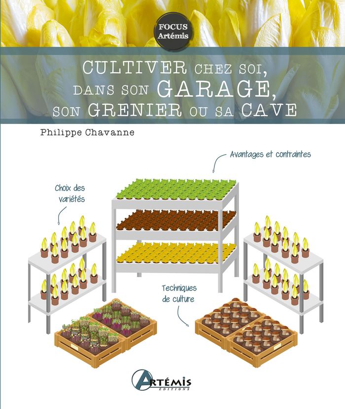 Couverture du livre « Cultiver chez soi, dans son garage, son grenier ou sa cave » de Philippe Chavanne, librairie Les Contes Infusés à Corte
