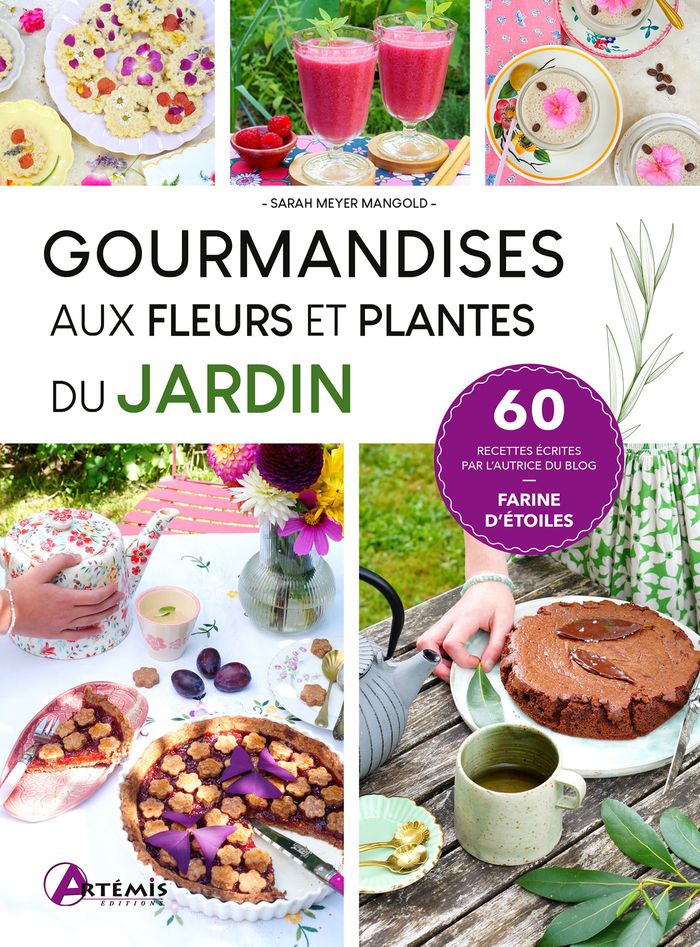 Couverture du livre « Gourmandises aux fleurs et plantes du jardin » de Sarah Meyer Mangold, librairie Les Contes Infusés à Corte