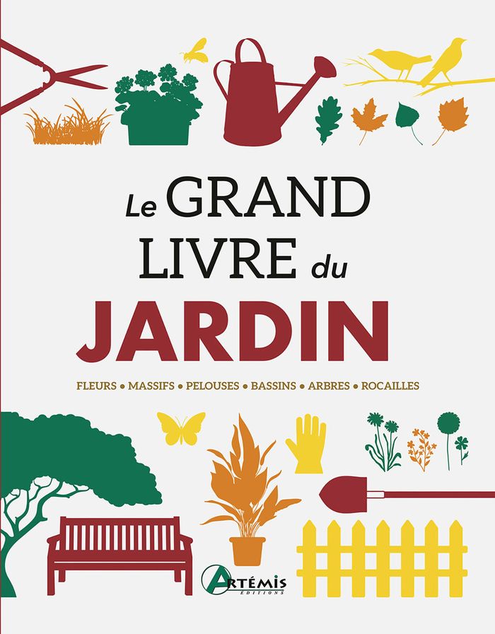 Couverture du livre « Le grand livre du jardin : fleurs, massifs, pelouses, bassins, arbres, rocailles » de Collectif, librairie Les Contes Infusés à Corte