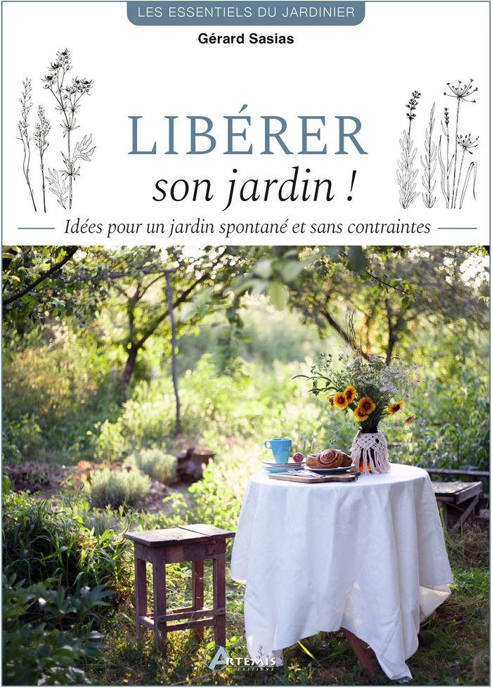 Couverture du livre « Libérer son jardin ! : Idées pour un jardin spontané et sans contraintes » de Gérard Sasias, librairie Les Contes Infusés à Corte
