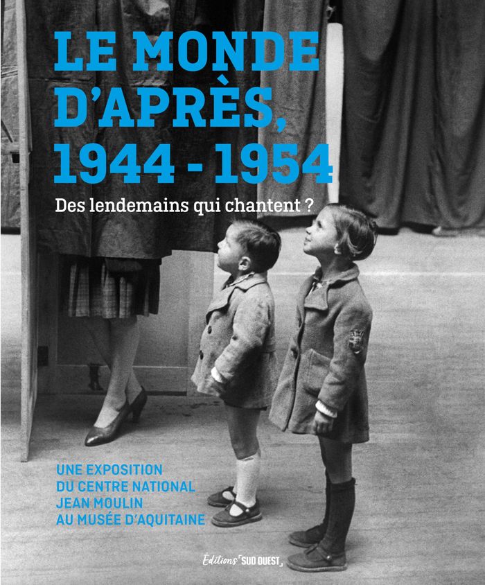Couverture du livre « Le monde d'après, 1944-1954 : des lendemains qui chantent ? », librairie Les Contes Infusés à Corte