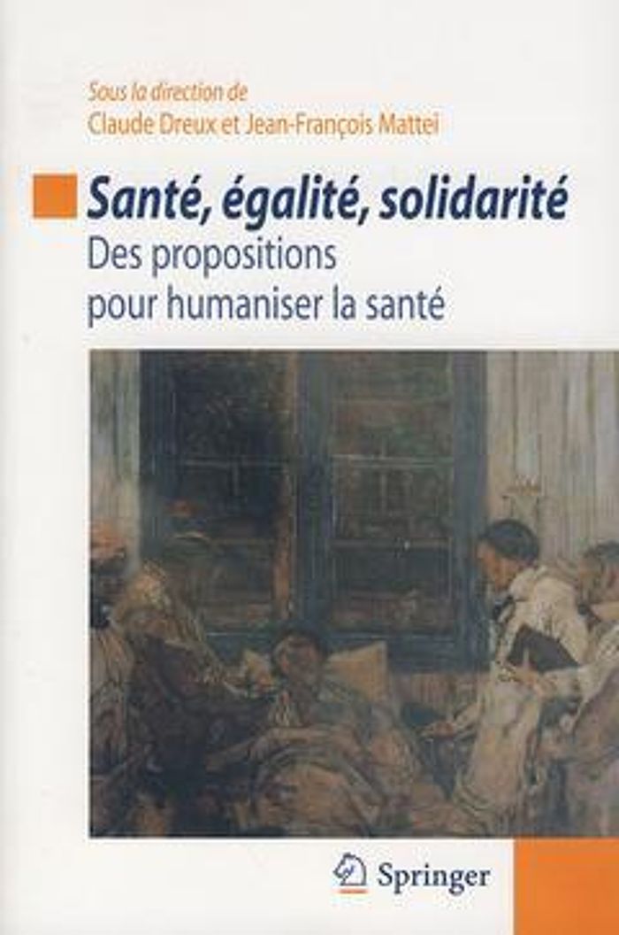 Couverture du livre « SANTE, EGALITE, SOLIDARITE - DES PROPOSITIONS POUR HUMANISER LA SANTE. », librairie Les Contes Infusés à Corte