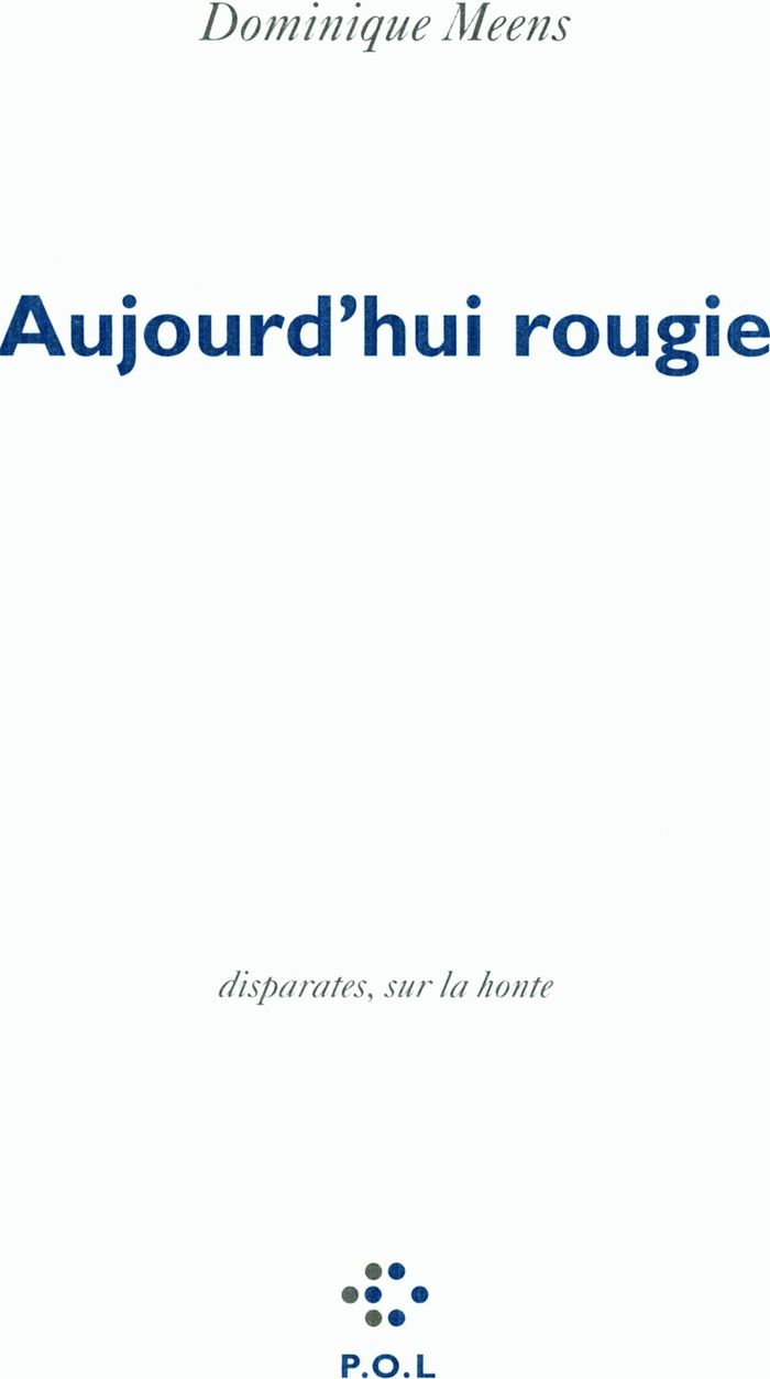 Couverture du livre « AUJOURD'HUI ROUGIE - DISPARATES, SUR LA HONTE » de Dominique Meens, librairie Les Contes Infusés à Corte