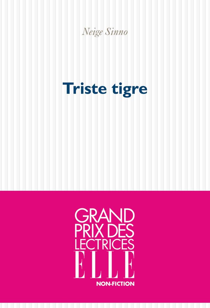 Couverture du livre « Triste tigre » de Neige Sinno, librairie Les Contes Infusés à Corte