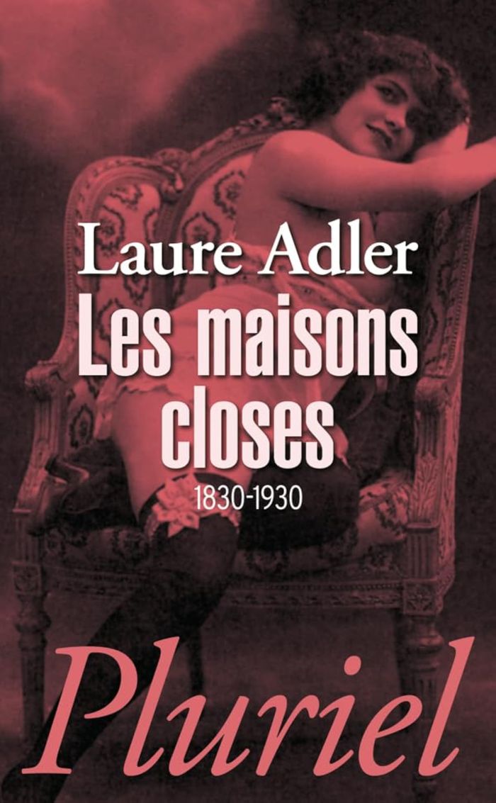 Couverture du livre « Les maisons closes : 1830-1930 », librairie Les Contes Infusés à Corte