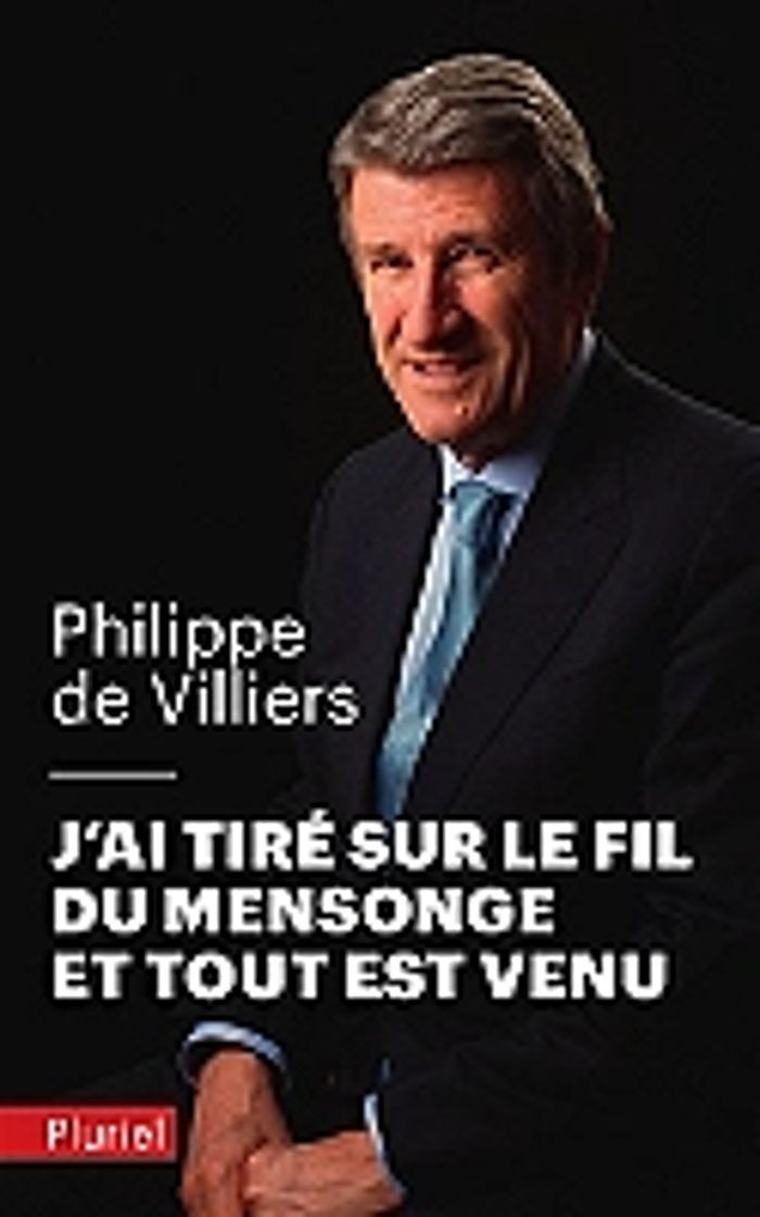 Couverture du livre « J'ai tiré sur le fil du mensonge et tout est venu » de Philippe de Villiers, librairie Les Contes Infusés à Corte
