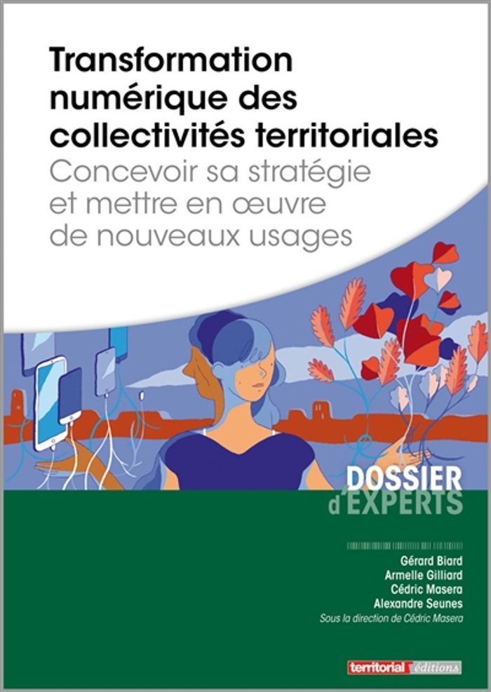 Couverture du livre « TRANSFORMATION NUMERIQUE DES COLLECTIVITES TERRITORIALES - CONCEVOIR SA STRATEGIE ET METTRE EN OEUVR », librairie Les Contes Infusés à Corte