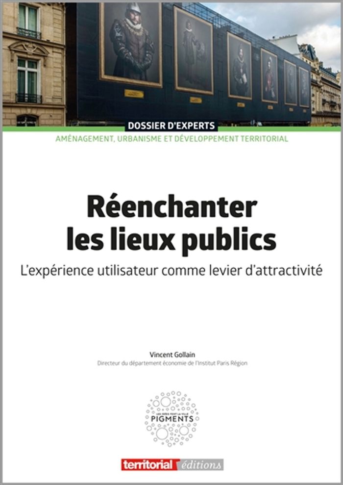 Couverture du livre « REENCHANTER LES LIEUX PUBLICS - L'EXPERIENCE UTILISATEUR COMME LEVIER D ATTRACTIVITE » de Vincent Gollain, librairie Les Contes Infusés à Corte
