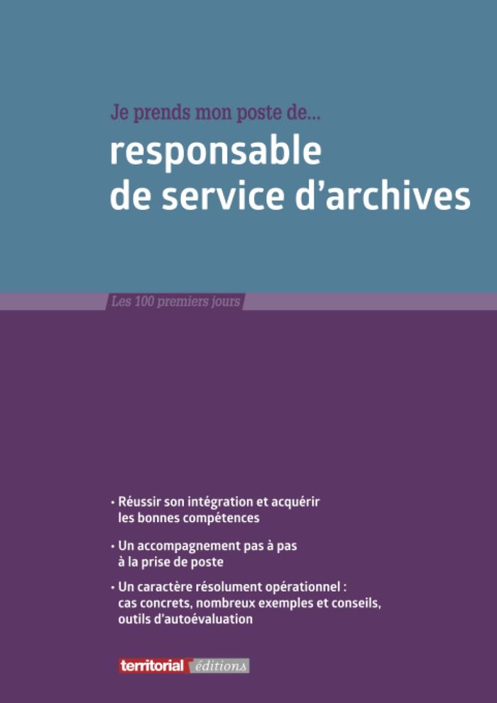 Couverture du livre « JE PRENDS MON POSTE DE RESPONSABLE DE SERVICE DARCHIVES », librairie Les Contes Infusés à Corte