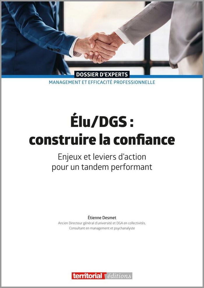 Couverture du livre « Élu-DGS, construire la confiance : enjeux et leviers d'action pour un tandem performant », librairie Les Contes Infusés à Corte
