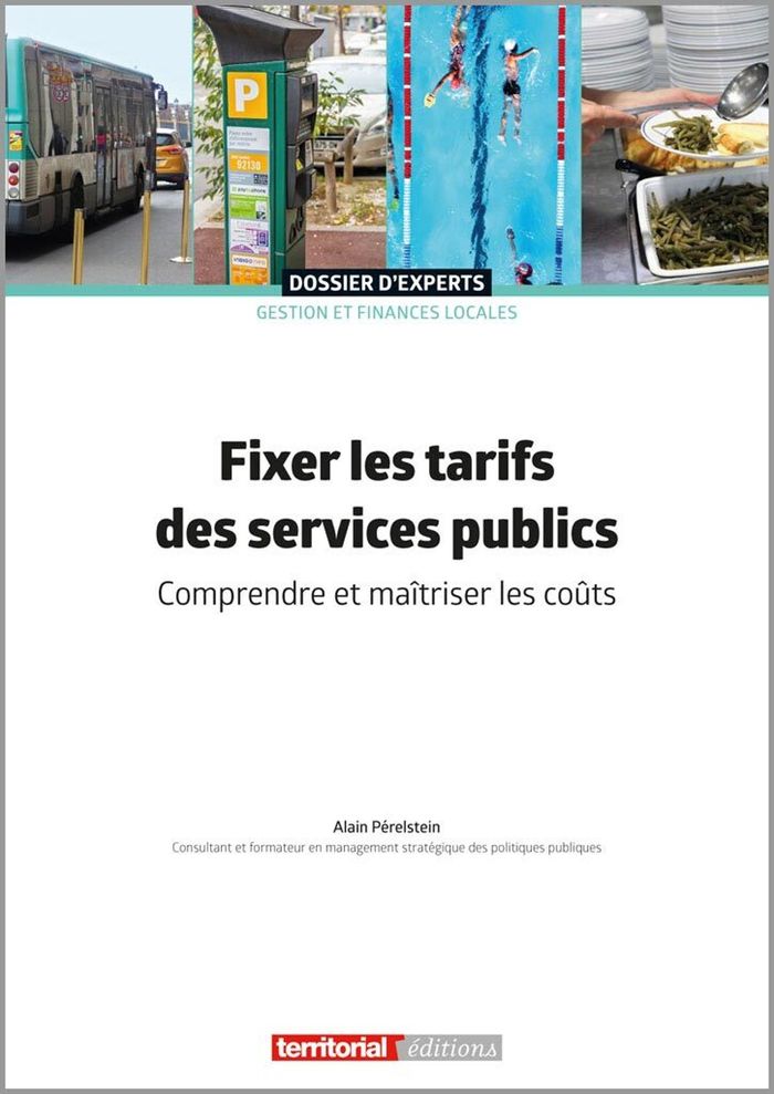 Couverture du livre « FIXER LES TARIFS DES SERVICES PUBLICS - COMPRENDRE ET MAITRISER LES COUTS » de Alain Perelstein, librairie Les Contes Infusés à Corte