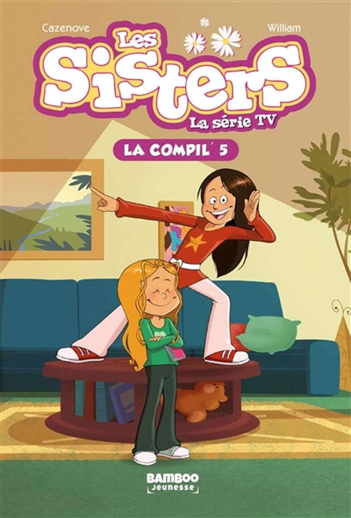 Couverture du livre « SISTERS (LES) DESSIN ANIME - POCHE - T05 - LES SISTERS - LA SERIE TV - LA COMPIL 05 » de Cazenove/william, librairie Les Contes Infusés à Corte